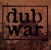 Dub War - The Dub, The Wa