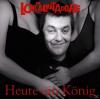 Die Lokalmatadore - Heute Ein König - (CD)