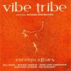 Vibe Tribe - Foreign Affairs - (CD)