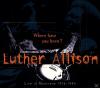 Luther Allison - Where Ha...