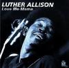 Luther Allison - Love Me Mama - (CD)