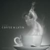 Various - A Tasty Sound Collection: Coffee& Latin 