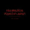 FILA BRAZILLIA - PLAYED IN JAPAN - (CD)