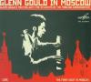 Glenn Gould - GLENN GOULD IN MOSCOW - (CD)