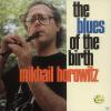 Mikhail Horowitz - The Blues Of The Birth - (CD)