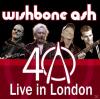 Wishbone Ash - 40th Anniversary Concert-Live In Lo