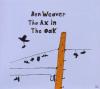 Ben Weaver - The Ax In Th...