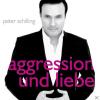 Peter Schilling - Aggression Und Liebe - (CD)