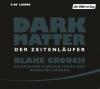 Dark Matter-Der Zeitenläu...