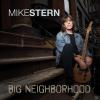 Mike Stern - Big Neighbor...