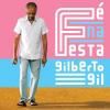 Gilberto Gil - Fe Na Fest...