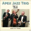 Apex Jazz Trio - Just In ...