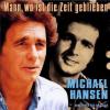 Michael Hansen - Mann, Wo