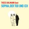 Sophia, der Tod und Ich -...