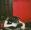 Adult - Why Bother? - (CD