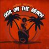 VARIOUS - Dub On The Beac...