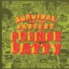 Prince Fatty - Survival O...